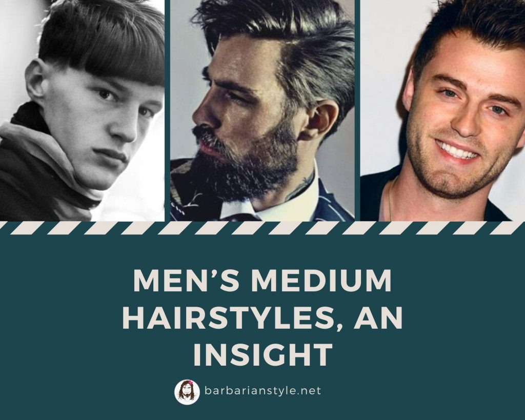 Men’s medium hairstyles, an insight