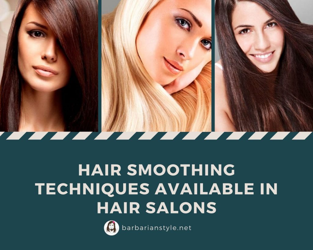 Hair Smoothing Techniques Available in Hair Salons