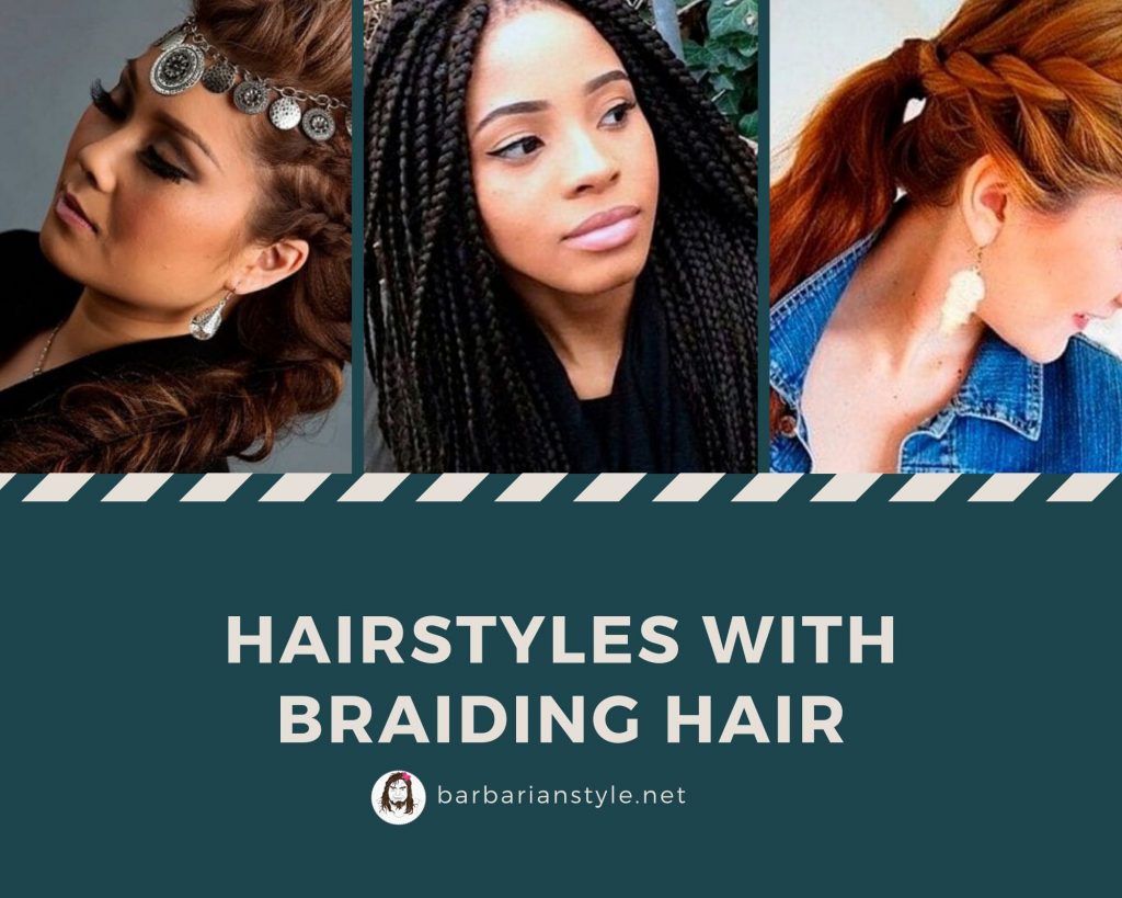 Hairstyles with braiding hair