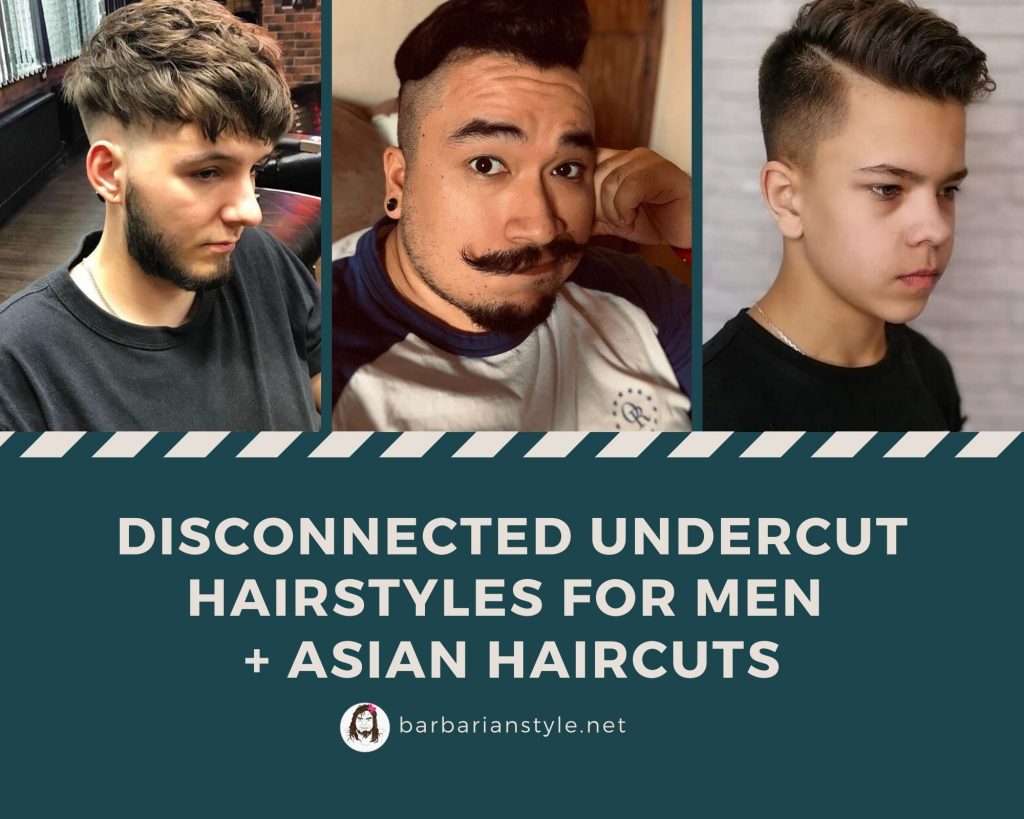 Disconnected Undercut Hairstyles for Men + Asian Haircuts