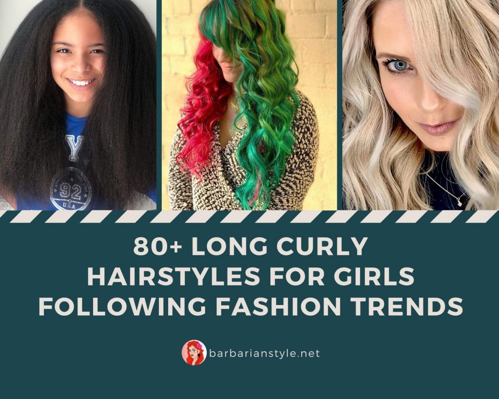 80+ Long Curly Hairstyles for Girls Following Fashion Trends