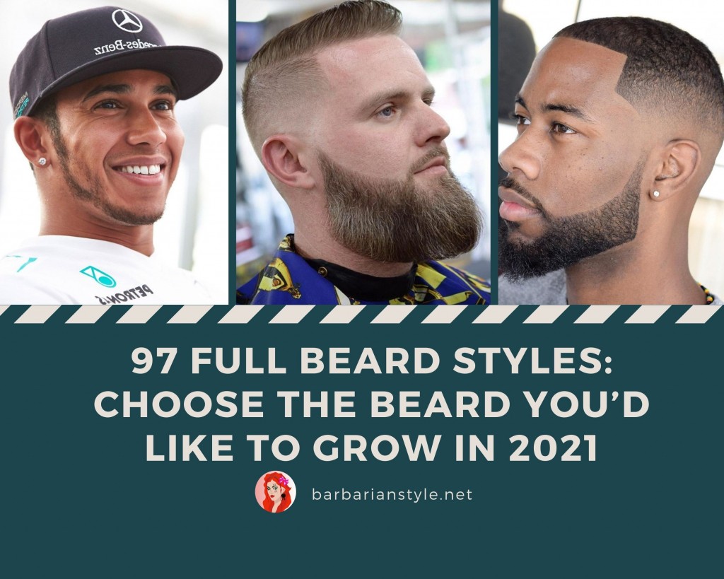 Full Beard Styles Choose the Beard Youd Like to Grow in 2021